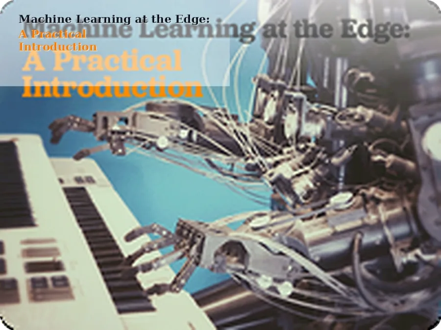 Machine Learning at the Edge on Arm: A Practical Introduction